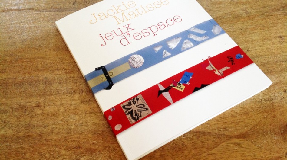 Jackie Matisse – Jeux d’espace / Bernard Chauveau éditeur